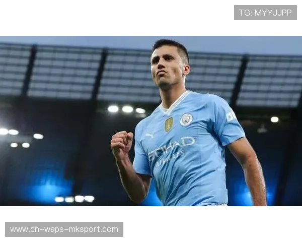 曼城续约罗德里至2029，稳固中场核心防线